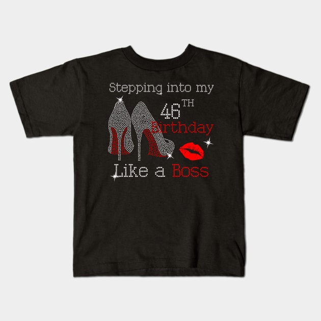 Stepping into my 46th Birthday Like a Boss Kids T-Shirt by beckeraugustina